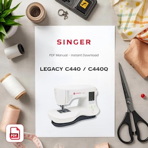 May include: A white document featuring the red SINGER logo, the text PDF Manual - Instant Download, and the text LEGACY C440 / C440Q above an illustration of a white sewing machine with a digital display and a small floral graphic on the side.