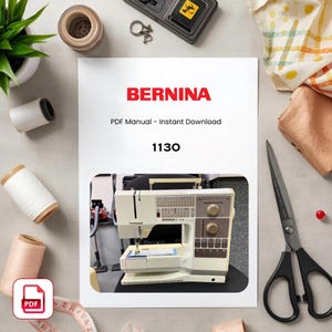 以下が含まれることがあります： 赤い文字でBERNINA、黒い文字でPDF Manual - Instant Download、数字で1130と書かれた白い文書。テキストの下には、コントロールパネル、ダイヤル、針を備えたベージュ色のミシンの写真が配置されています。