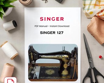 Bedienungsanleitung für die Singer 127 Nähmaschine – Vintage-Benutzerhandbuch (PDF-Download)
