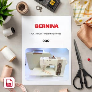 May include: A white document titled BERNINA PDF Manual - Instant Download 930 featuring a photograph of a beige and white sewing machine with a matching hard case, surrounded by sewing supplies including thread spools, scissors, and fabric.