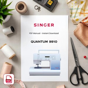 May include: A white document featuring the red Singer logo, the text PDF Manual - Instant Download, and the text Quantum 9910 above an illustration of a white sewing machine. The document is surrounded by sewing supplies including thread and scissors.