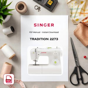 May include: A white document featuring the red text SINGER, the black text PDF Manual - Instant Download, and the black text TRADITION 2273, with a central image of a white Singer Tradition 2273 sewing machine with green accents and a dial.
