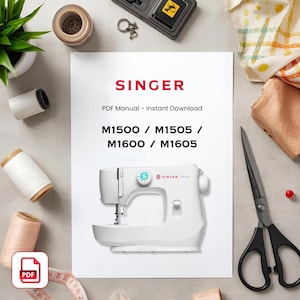 May include: A white document featuring the red Singer logo and the text PDF Manual - Instant Download M1500 / M1505 / M1600 / M1605, displaying a white Singer sewing machine with a teal dial and a red logo on the front of the machine body.