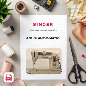 以下が含まれることがあります： Singer 401 Slant-O-MaticミシンのPDFマニュアル。マニュアルは白で、赤いSingerのロゴが入っています。画像には、ベージュ色のミシン、ハサミ、糸巻きも写っています。
