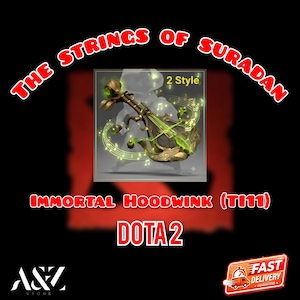 May include: An image featuring a golden and green musical instrument with the text "THE STRINGS OF SURADAN" and "IMMORTAL HOODWINK (TI11)". The image also includes the text "DOTA 2" and "2 Style". A logo for "A&Z STORE" is in the bottom left corner.