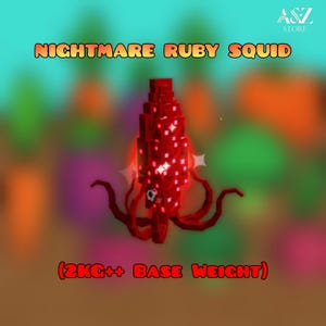 May include: A red, pixelated squid with the text "NIGHTMARE RUBY SQUID" and "(2KG++ BASE WEIGHT)". The squid has glowing accents and tentacles. The background is blurred with green, orange, and purple hues.