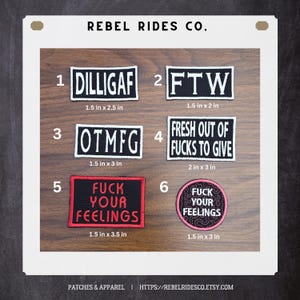 May include: Collection of six embroidered patches with various phrases in white lettering on black or red backgrounds. Measurements are provided in inches. The patches include phrases like "DILLIGAF", "FTW", "OTMFG", and "FUCK YOUR FEELINGS".