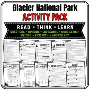 Op de afbeelding: Een Glacier National Park activiteitenpakket met zwart-wit geprinte werkbladen. De koptekst luidt Glacier National Park Activity Pack, Read Think Learn, Questions, Timeline, Crossword, Word Search, Writing, Research, Answer Key.