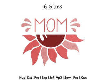 Mom Flower Embroidery - Mothers Day Machine Embroidery Design - 6 Sizes - Instant Download Files