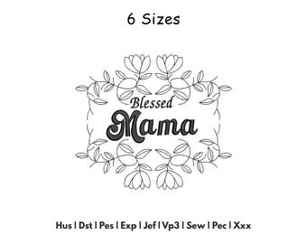 Blessed Mama Embroidery Design - Floral Mom Frame Machine Embroidery File - 6 Sizes - Instant Download