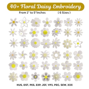 May include: A collection of 40+ floral daisy embroidery designs in 6 sizes ranging from 1" to 5" inches. The image displays various white and yellow flower patterns with text reading 40+ Floral Daisy Embroidery, From 1" to 5"inches, ( 6 Sizes ), and HUS, DST, PES, EXP, JEF, VP3, PEC, SEW, XXX.