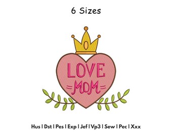 Mom Heart Embroidery Design - Mothers Day Machine Embroidery - 6 Sizes - Instant Download Files