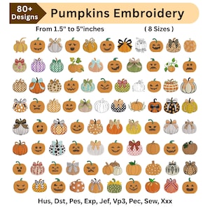 May include: A digital collection of 80+ pumpkin embroidery designs featuring various jack-o'-lantern faces, patterns, and bows. The text reads Pumpkins Embroidery, From 1.5" to 5"inches, 8 Sizes, and file formats Hus, Dst, Pes, Exp, Jef, Vp3, Pec, Sew, Xxx.