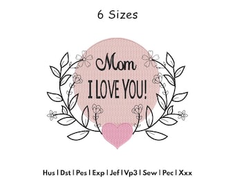 Mom Heart Embroidery Design - Mothers Day Floral Machine Embroidery - 6 Sizes - Instant Download Files