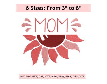 Mom Flower Embroidery - Mothers Day Machine Embroidery Design - 6 Sizes - Instant Download Files