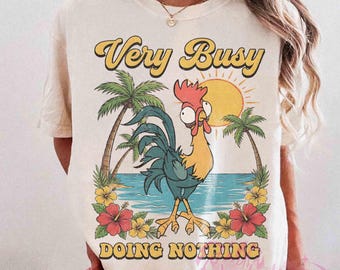 Funny Hei Hei Moana Very Busy Doing Nothing T-shirt, Hei Hei Chicken Summer Beach Shirt, Disneyland Family Trip, Disney Moana Princess Tee