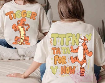 Two-Sided Tigger TTFN Ta Ta For Now Shirt, Disneyland Family Vacation Shirt, Magic Kingdom trip tee, Winnie The Pooh Shirt, Tigger Shirt