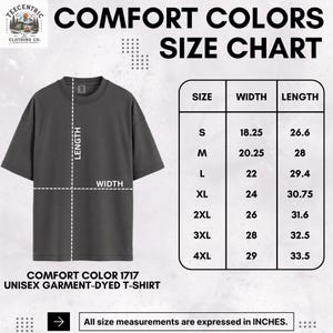 May include: A charcoal grey Comfort Colors 1717 unisex garment-dyed t-shirt displayed next to a size chart. The chart lists sizes S through 4XL with corresponding width and length measurements in inches, ranging from 18.25 to 33.5 inches.