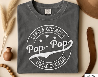 Pop Pop Like a Grandpa Only Cooler Shirt, Funny Pop Pop Comfort Colors Tee, Fathers Day Birthday Gift for Him, Retro Cool Grandpa Unisex Top