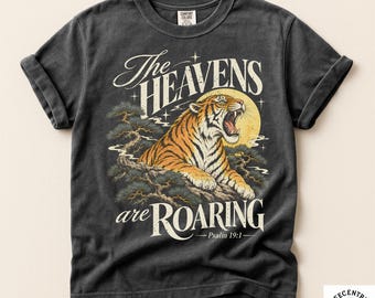 The Heavens Are Roaring Shirt - Comfort Colors Christian Tee - Psalm 19:1 Retro Tiger Full Moon Pine Art - Vintage Bible Verse Faith Gift