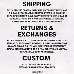 May include: A white informational graphic with black text detailing shop policies. The text includes headings for SHIPPING, RETURNS & EXCHANGES, and CUSTOM, followed by specific instructions regarding production, order policies, and custom design requests.