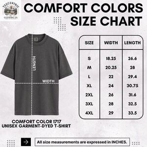 May include: A charcoal gray short-sleeve t-shirt displayed next to a size chart titled COMFORT COLORS SIZE CHART. The chart lists sizes S through 4XL with corresponding width and length measurements in inches for the Comfort Color 1717 garment-dyed t-shirt.