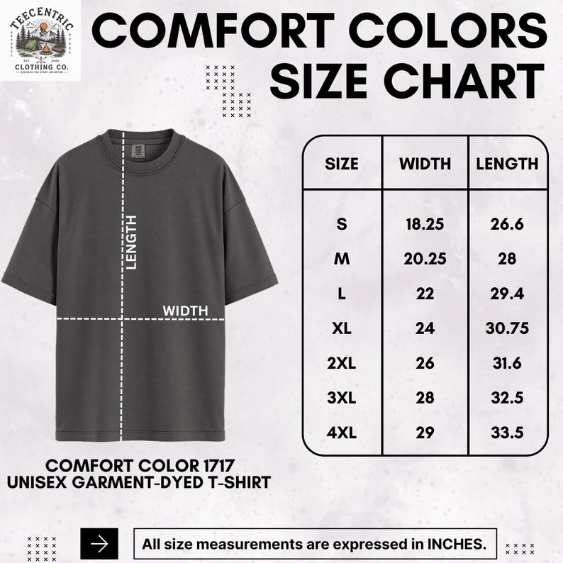 May include: A charcoal gray short-sleeve t-shirt displayed next to a size chart titled COMFORT COLORS SIZE CHART. The chart lists sizes S through 4XL with corresponding width and length measurements in inches for the Comfort Color 1717 garment-dyed t-shirt.