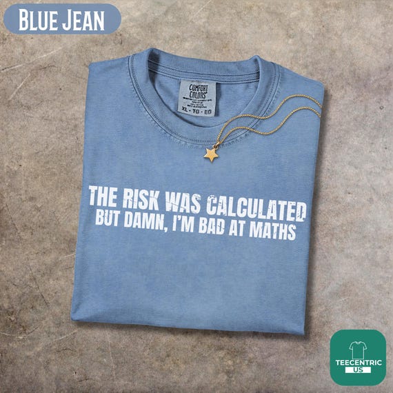 Funny Risk Calculated Shirt, Bad at Math Tee, Humor Quote Graphic Top, Sarcastic Joke T Shirt, Retro Comfort Colors Tee, Trendy Novelty Gift