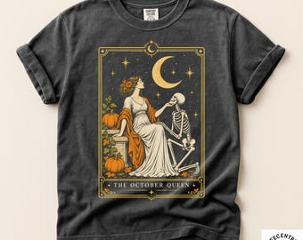 October Queen Tarot Card Shirt - Comfort Colors Halloween Tee - Skeleton Pumpkin Crescent Moon Art - Witchy October Birthday Gift for Her