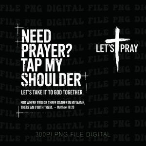Peut inclure: Graphique numérique noir avec texte blanc. Le texte se lit "Need Prayer? Tap My Shoulder" et "Let's Pray" avec un symbole de croix. Du texte supplémentaire comprend un verset biblique et "Let's take it to God together."
