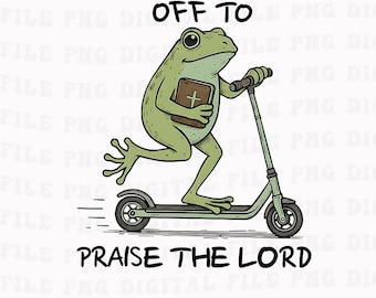 Christian Tshirt, Funny Frog Off To Praise The Lord Png, Bible Study Humor Png, Jesus Church Faith Png