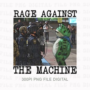 Puede incluir: Ilustración digital de una mascota de rana verde frente a una línea de policías. El texto "RAGE AGAINST THE MACHINE" se muestra arriba y abajo de la imagen. Es un archivo PNG digital.