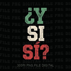 Y Si Sí spagnolo Y Si Sí Png, detto ottimista messicano Png, citazione positiva messicana grafica Png