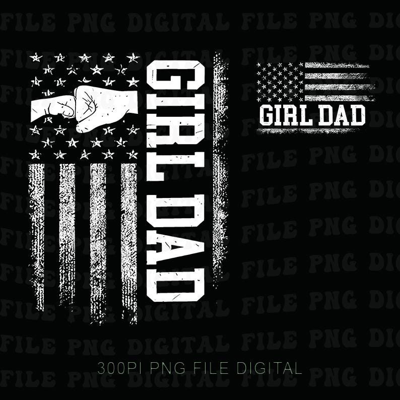 K&ouml;nnte beinhalten: Ein schwarzes Grafikdesign zeigt eine abgenutzte amerikanische Flagge mit einer Faust und Sternen. Die Worte "GIRL DAD" sind vertikal ausgerichtet. Eine weitere kleinere Flagge mit den Worten "GIRL DAD" ist ebenfalls vorhanden. Das Design ist in Wei&szlig;.