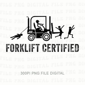 May include: Black and white graphic of a forklift with a person driving and two stick figures running. The text "FORKLIFT CERTIFIED" is below the image.
