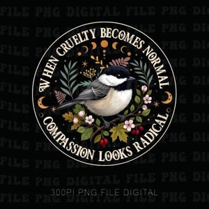 Könnte beinhalten: Kreisförmige Grafik auf schwarzem Hintergrund mit einem Vogel auf einem Ast mit Blättern und Blumen. Der Text lautet: „Wenn Grausamkeit normal wird, wirkt Mitgefühl radikal.“