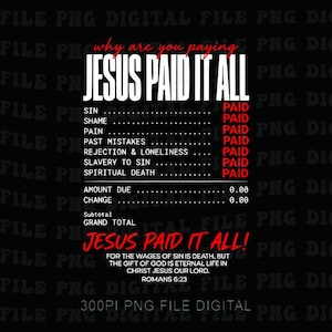 Peut inclure: Graphique numérique noir avec le texte "JESUS PAID IT ALL" en blanc. L'image ressemble à un reçu, listant les péchés et leur statut comme "PAYÉ". Comprend un verset biblique de Romains 6:23.