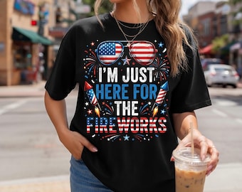 Just Here For The Fireworks Shirt, Fourth of July Tee, Retro Fireworks Tee