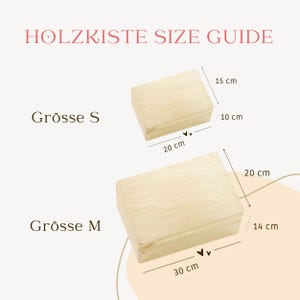 May include: A size guide for wooden boxes, labeled "HOLZKISTE SIZE GUIDE." Two boxes are shown, labeled "Gr&ouml;sse S" and "Gr&ouml;sse M." The smaller box is 20 cm long, 10 cm high, and 15 cm wide. The larger box is 30 cm long, 14 cm high, and 20 cm wide.