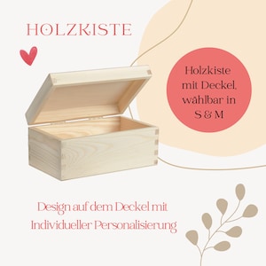 May include: A light-colored wooden box with a hinged lid, open to reveal the interior. The box is made of unfinished wood, with visible joinery. Text on the image reads "HOLZKISTE" and "Design auf dem Deckel mit Individueller Personalisierung."