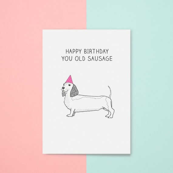 Funny Birthday Card Funny Dog Card Sausage Dog Dog Puns Etsy UK