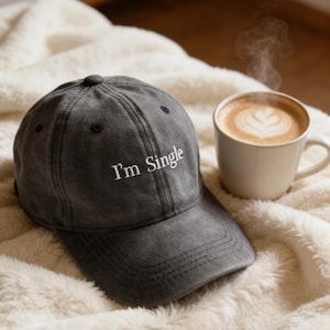 I'm Single Embroidered Washed Baseball Cap, Funny Sarcastic Hat, Washed Cotton Dad Cap