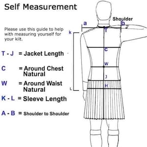 Puede incluir: Un dibujo lineal en blanco y negro que muestra una gu&iacute;a de automedici&oacute;n para un kilt. Presenta una figura con etiquetas para la longitud de chaqueta T-J, pecho C, cintura W, longitud de manga K-L y ancho de hombros A-B.