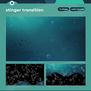May include: A digital graphic with the text "stinger transition" and additional text. The main image is an underwater scene with bubbles. Two smaller images show bubble animations against black and teal backgrounds.