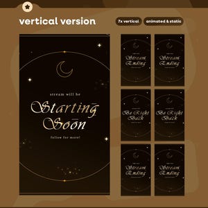 May include: A set of vertical stream graphics in a dark brown color scheme with gold accents. The main graphic says "Starting Soon" with a crescent moon and stars. Additional graphics say "Stream Ending" and "Be Right Back".