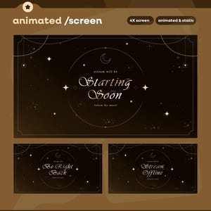 May include: A digital screen design with a dark brown background, featuring a celestial theme with stars and a crescent moon. The text "Starting Soon" is displayed in an elegant font, with additional screens for "Be Right Back" and "Stream Offline."
