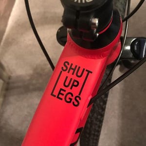 2pcs SHUT UP LEGS decals sticker for Your bike bicycle frame helmet red white black gold