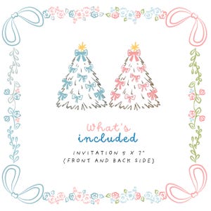 Decorative invitation template with a winter holiday theme featuring two Christmas trees, one adorned with blue bows and the other with pink bows, both topped with yellow stars. The design includes a pastel floral border and reads "What's included" in pink and blue cursive, detailing "INVITATION 5 X 7" (FRONT AND BACK SIDE) in black text. Soft, feminine color palette suitable for a festive event. 🎄✨💖