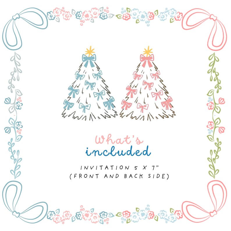 Decorative invitation template with a winter holiday theme featuring two Christmas trees, one adorned with blue bows and the other with pink bows, both topped with yellow stars. The design includes a pastel floral border and reads "What's included" in pink and blue cursive, detailing "INVITATION 5 X 7" (FRONT AND BACK SIDE) in black text. Soft, feminine color palette suitable for a festive event. 🎄✨💖
