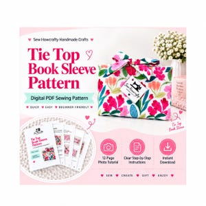 May include: A digital PDF sewing pattern for a tie top book sleeve by Sew Howcrafty. The image displays a floral fabric book sleeve with a tied top, a stack of printed instruction pages, and text detailing a 12-page photo tutorial and download.